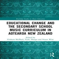 Образовни Промени И Наставна Програма За Музика Во Средно Училиште Во Аотеароа Нов Зеланд