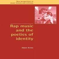 Нови Перспективи Во Музичката Историја И Критика: Рап Музиката И Поетиката На Идентитетот